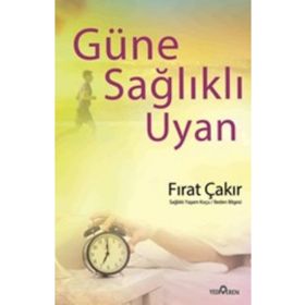 Güne Sağlıklı Uyan - Fırat Çakır