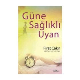 Güne Sağlıklı Uyan - Fırat Çakır