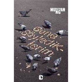 Güne Söylediklerim - Murathan Mungan