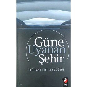 Güne Uyanan Şehir - Hüdaverdi Aydoğdu