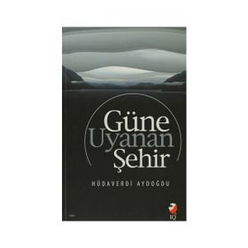 Güne Uyanan Şehir - Hüdaverdi Aydoğdu