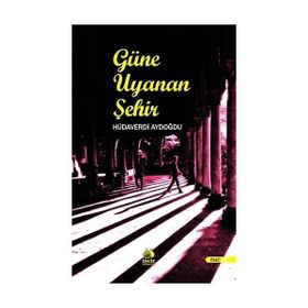 Güne Uyanan Şehir - Hüdaverdi Aydoğdu