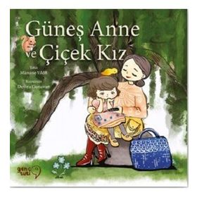 Güneş Anne ve Çiçek Kız - Mümine Yıldız