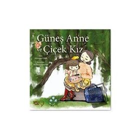 Güneş Anne ve Çiçek Kız - Mümine Yıldız