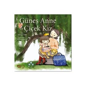 Güneş Anne ve Çiçek Kız - Mümine Yıldız