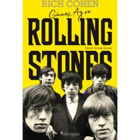 Güneş, Ay ve Rolling Stones - Rich Cohen