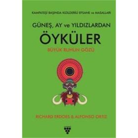 Güneş, Ay ve Yıldızlardan Öyküler - Richard Erdoes