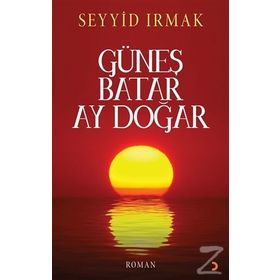 Güneş Batar Ay Doğar - Seyyid Irmak