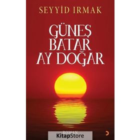 Güneş Batar Ay Doğar - Seyyid Irmak