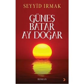 Güneş Batar Ay Doğar - Seyyid Irmak