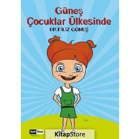 Güneş Çocuklar Ülkesinde / Filiz Güneş / Siyah Beyaz Yayınları