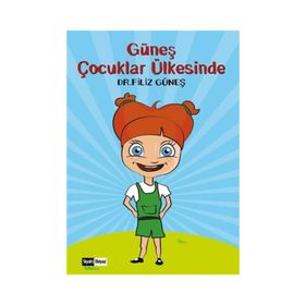 Güneş Çocuklar Ülkesinde / Filiz Güneş / Siyah Beyaz Yayınları