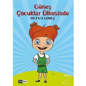 Güneş Çocuklar Ülkesinde / Filiz Güneş / Siyah Beyaz Yayınları