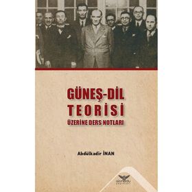 Güneş-Dil Teorisi Üzerine Ders Notları Abdülkadir İnan