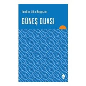 Güneş Duası - İbrahim Utku Başyazıcı