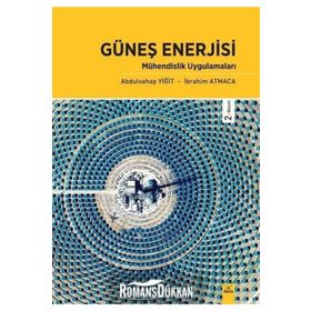 Güneş Enerjisi Mühendislik Uygulamaları - Abdulvahap Yiğit