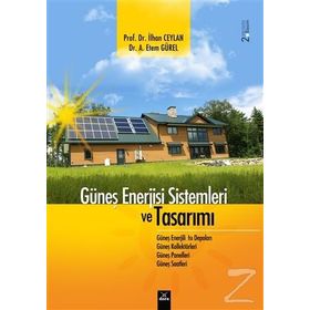 Güneş Enerjisi Sistemleri ve Tasarımı - A. Etem Gürel