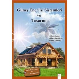 Güneş Enerjisi Sistemleri ve Tasarımı - A. Etem Gürel