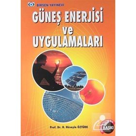GÜNEŞ ENERJISI VE UYGULAMALARI - H. HÜSEYİN ÖZTÜRK