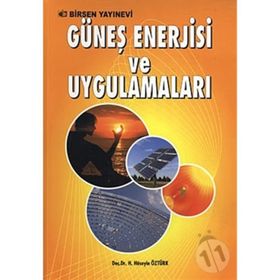 GÜNEŞ ENERJISI VE UYGULAMALARI - H. HÜSEYİN ÖZTÜRK