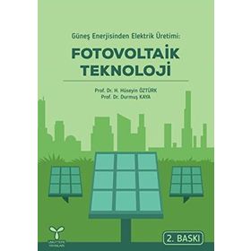 GÜNEŞ ENERJISINDEN ELEKTRIK ÜRETIMI FOTOVOLTAIK TEKNOLOJI - DURMUŞ KAYA;H. HÜSEYIN ÖZTÜRK
