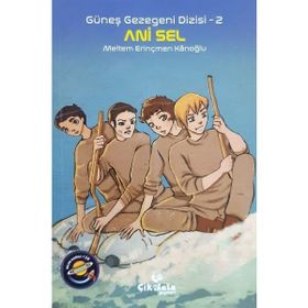 Güneş Gezegeni Dizisi 2 - Ani Sel - Meltem Erinçmen Kânoğlu