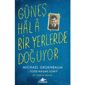 Güneş Hala Bir Yerlerde Doğuyor - Michael Gruenbaum Todd Hasak