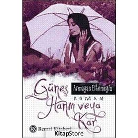 GÜNEŞ HANIM VEYA KAR - ARMAĞAN ETHEMOĞLU