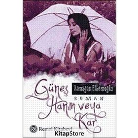 GÜNEŞ HANIM VEYA KAR - ARMAĞAN ETHEMOĞLU