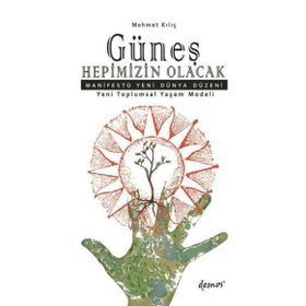 Güneş Hepimizin Olacak - Mehmet Kılıç