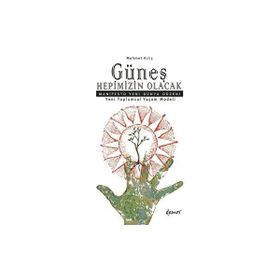 Güneş Hepimizin Olacak - Mehmet Kılıç