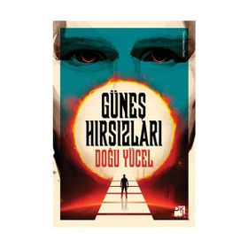 Güneş Hırsızları - Doğu Yücel