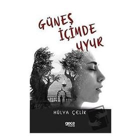 Güneş İçimde Uyur - Hülya Çelik