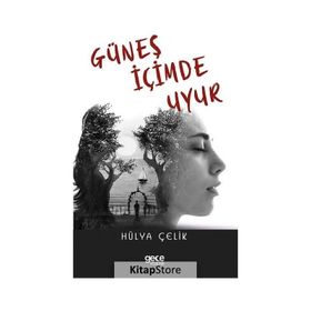 Güneş İçimde Uyur - Hülya Çelik