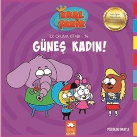Güneş Kadın Kral Şakir İlk Okuma Kitabı 14 - Varol Yaşaroğlu - Eksik Parça Yayınları