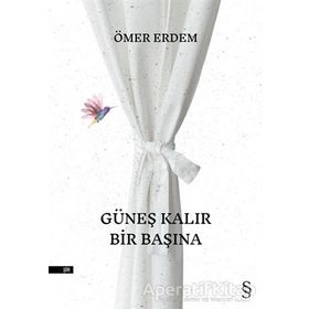Güneş Kalır Bir Başına - Ömer Erdem