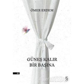 Güneş Kalır Bir Başına - Ömer Erdem