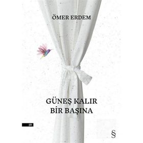 Güneş Kalır Bir Başına - Ömer Erdem
