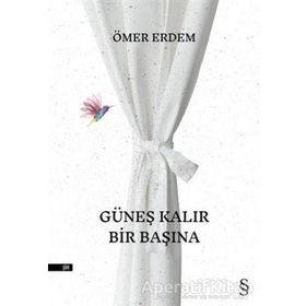 Güneş Kalır Bir Başına - Ömer Erdem