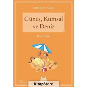 Güneş, Kumsal ve Deniz - Cornelia Funke