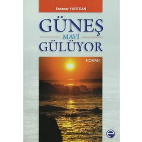 GÜNEŞ MAVI GÜLÜYOR - ERDENER YURTCAN
