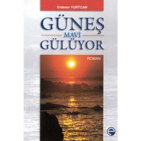 GÜNEŞ MAVI GÜLÜYOR - ERDENER YURTCAN