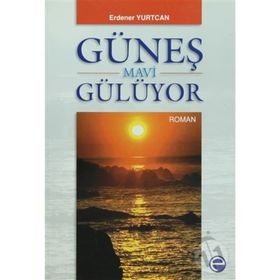 GÜNEŞ MAVI GÜLÜYOR - ERDENER YURTCAN