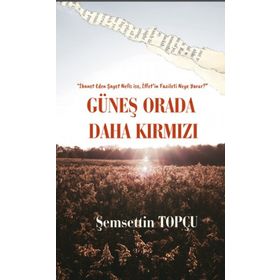 Güneş Orada Daha Kırmızı - Şemsettin Topçu