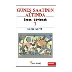 Güneş Saatinin Altında 1 İnsanı Söylemek - Sami Gürel