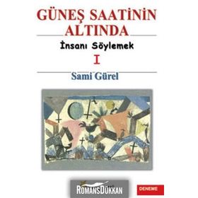 Güneş Saatinin Altında 1 İnsanı Söylemek - Sami Gürel