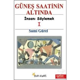 Güneş Saatinin Altında 1 İnsanı Söylemek - Sami Gürel