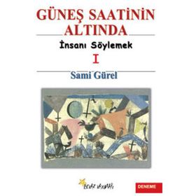 Güneş Saatinin Altında 1 İnsanı Söylemek - Sami Gürel