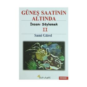 Güneş Saatinin Altında İnsanı Söylemek 2 - Sami Gürel