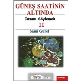 Güneş Saatinin Altında İnsanı Söylemek 2 - Sami Gürel